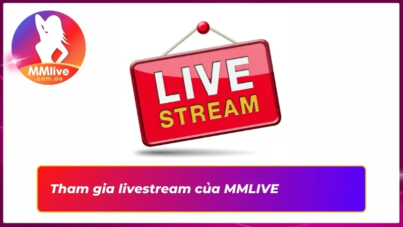 Khuyến mãi Livestream và điều kiện để tân thủ tham gia