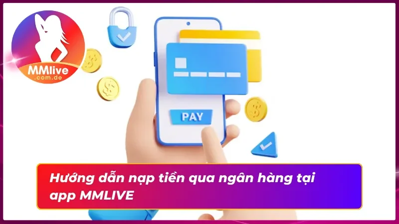 Quy trình nạp tiền với hình thức chuyển khoản ngân hàng