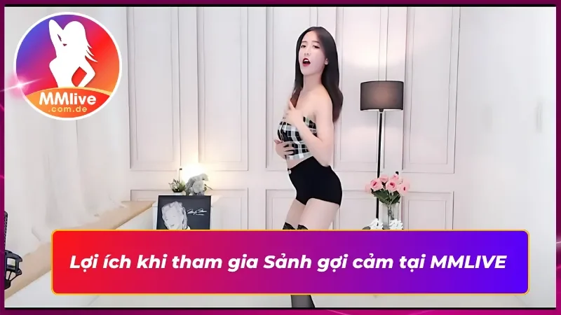 Trải nghiệm bỏng mắt ngay tại Sảnh gợi cảm